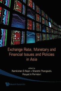 bokomslag Exchange Rate, Monetary And Financial Issues And Policies In Asia