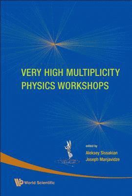 bokomslag Very High Multiplicity Physics Workshops - Proceedings Of The Vhm Physics Workshops