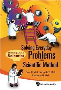 bokomslag Solving Everyday Problems With The Scientific Method: Thinking Like A Scientist