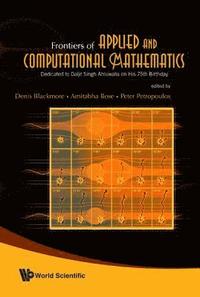 bokomslag Frontiers Of Applied And Computational Mathematics: Dedicated To Daljit Singh Ahluwalia On His 75th Birthday - Proceedings Of The 2008 Conference On Facm'08