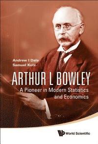 bokomslag Arthur L Bowley: A Pioneer In Modern Statistics And Economics