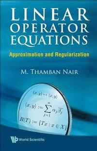 bokomslag Linear Operator Equations: Approximation And Regularization