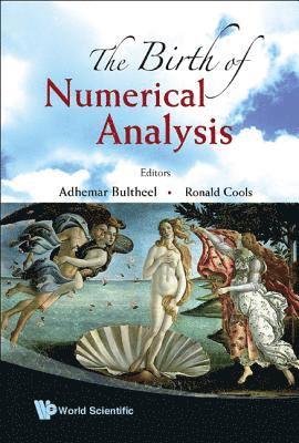 BULTHEEL ADHEMAR, Bultheel Adhemar, Adhemar Bultheel, Ronald Cools, Belgium) Bultheel, Adhemar (Katholieke Univ Leuven, Belgium) Cools, Ronald (Katholieke Univ Leuven - Birth Of Numerical Analysis, The, Inbunden