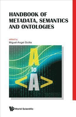 SICILIA MIGUEL-ANGEL, Sicilia Miguel-Angel, Miguel-angel Sicilia, Spain) Sicilia, Miguel-angel (Univ Of Alcala, Miguel-Angel Sicilia - Handbook Of Metadata, Semantics And Ontologies, Inbunden