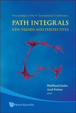 JANKE WOLFHARD, Wolfhard Janke, Axel Pelster, Germany) Janke, Wolfhard (Univ Leipzig, Germany) Pelster, Axel (Univ Duisburg-essen - Path Integrals--new Trends And Perspectives - Proceedings Of The 9th International Conference, Inbunden