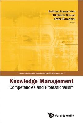 Knowledge Management: Competencies And Professionalism - Proceedings Of The 2008 International Conference 1