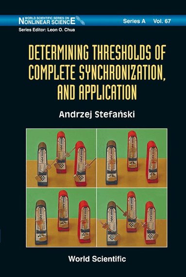Andrzej Stefański - DETERMINING THRESHOLDS OF COMPLETE SYNCHRONIZATION, AND APPLICATION, Inbunden