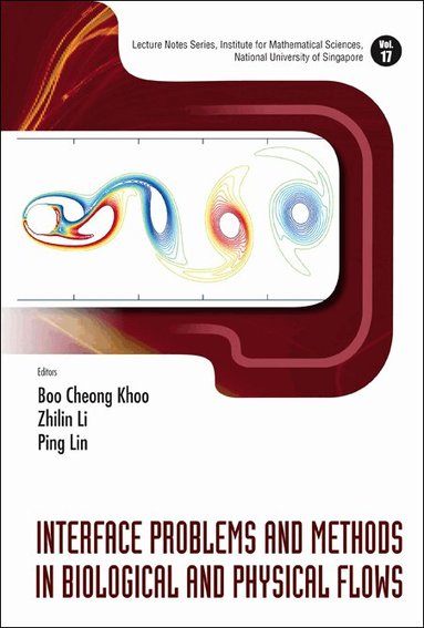 Khoo Boo Cheong, Boo Cheong Khoo, Zhilin Li, Ping Lin - INTERFACE PROBLEMS AND METHODS IN BIOLOGICAL AND PHYSICAL FLOWS, Inbunden