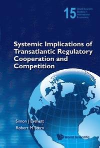 bokomslag Systemic Implications Of Transatlantic Regulatory Cooperation And Competition