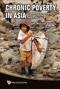 bokomslag Chronic Poverty In Asia: Causes, Consequences And Policies