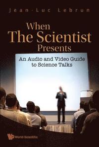 bokomslag When The Scientist Presents: An Audio And Video Guide To Science Talks (With Dvd-rom)