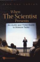 bokomslag When The Scientist Presents: An Audio And Video Guide To Science Talks (With Dvd-rom)