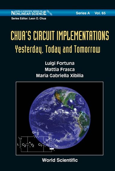 Luigi Fortuna, Mattia Frasca, Maria Gabriella Xibilia - CHUA'S CIRCUIT IMPLEMENTATIONS: YESTERDAY, TODAY AND TOMORROW, Inbunden