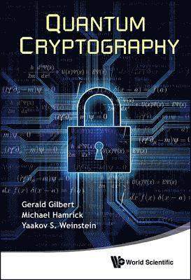 Gerald Gilbert, Michael D Hamrick, Yaakov S Weinstein, YAAKOV S WEINSTEIN ET AL GERALD GILBERT - Quantum Cryptography, Inbunden