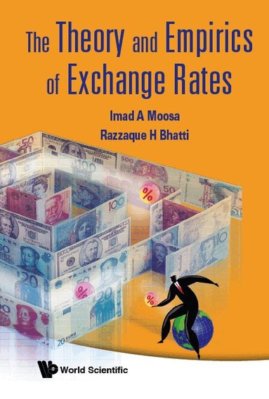 Imad A Moosa, Razzaque H Bhatti, Imad A Moosa, Razzaque H Bhatti - THEORY AND EMPIRICS OF EXCHANGE RATES, THE, Inbunden