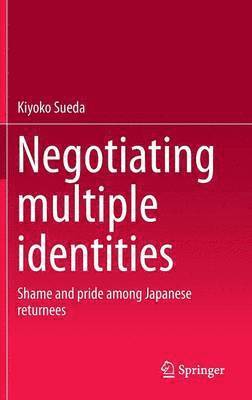 Kiyoko Sueda - Negotiating multiple identities, Inbunden