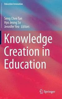 bokomslag Knowledge Creation in Education