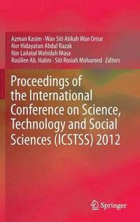 bokomslag Proceedings of the International Conference on Science, Technology and Social Sciences (ICSTSS) 2012