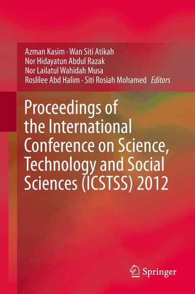 Azman Kasim, Wan Siti Atikah Wan Omar, Nor Hidayatun Abdul Razak, Nor Lailatul Wahidah Musa, Roslilee Ab. Halim, Siti Rosiah Mohamed - Proceedings of the International Conference on Science, Technology and Social Sciences (ICSTSS) 2012, Inbunden