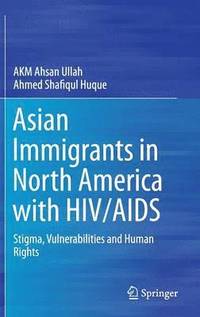 bokomslag Asian Immigrants in North America with HIV/AIDS