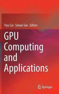 bokomslag GPU Computing and Applications