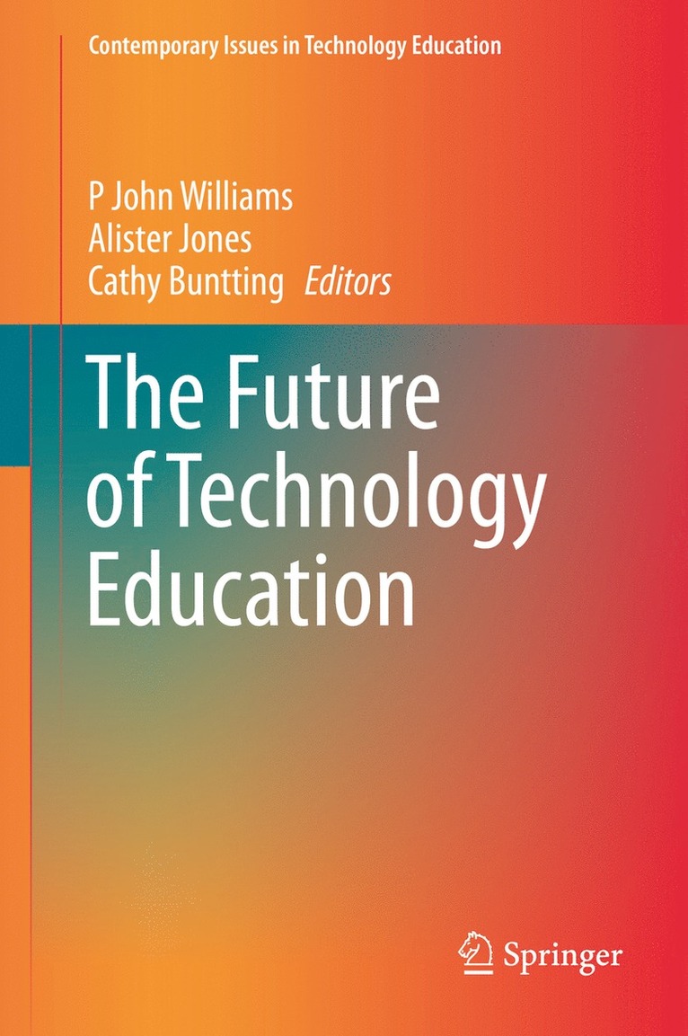 P John Williams, Alister Jones, Cathy Buntting, P. John Williams - Future of Technology Education, Inbunden