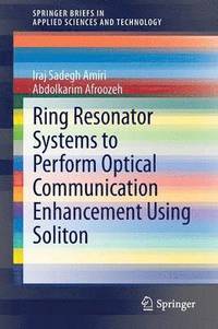 bokomslag Ring Resonator Systems to Perform Optical Communication Enhancement Using Soliton