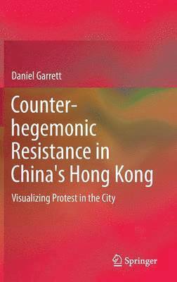 Counter-hegemonic Resistance in China's Hong Kong 1