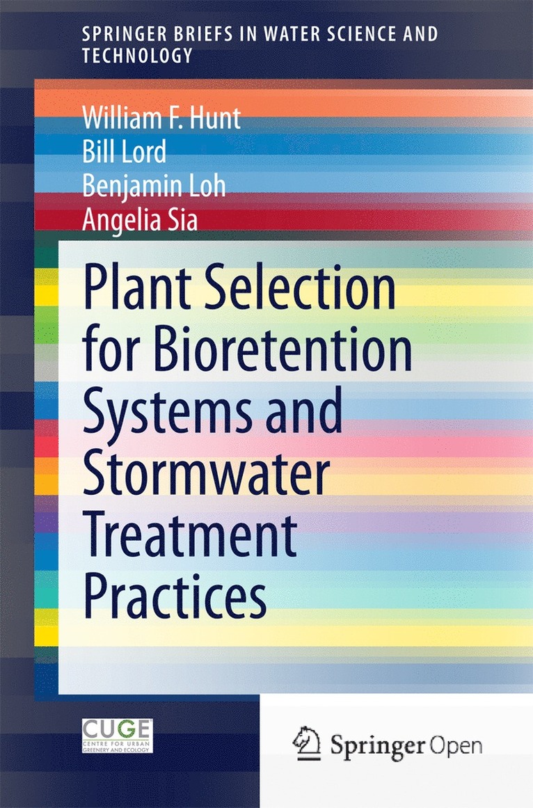 William F. Hunt, Bill Lord, Benjamin Loh, Angelia Sia - Plant Selection for Bioretention Systems and Stormwater Treatment Practices, Häftad