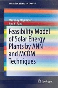 bokomslag Feasibility Model of Solar Energy Plants by ANN and MCDM Techniques