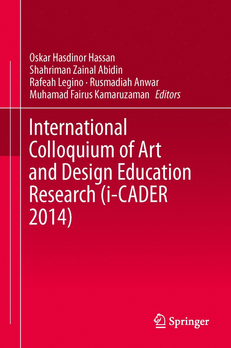 Oskar Hasdinor Hassan, Shahriman Zainal Abidin, Rafeah Legino, Rusmadiah Anwar, Muhamad Fairus Kamaruzaman - International Colloquium of Art and Design Education Research (i-CADER 2014), Inbunden