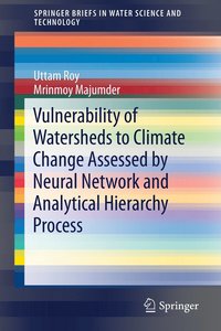 bokomslag Vulnerability of Watersheds to Climate Change Assessed by Neural Network and Analytical Hierarchy Process
