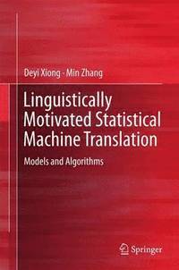 bokomslag Linguistically Motivated Statistical Machine Translation