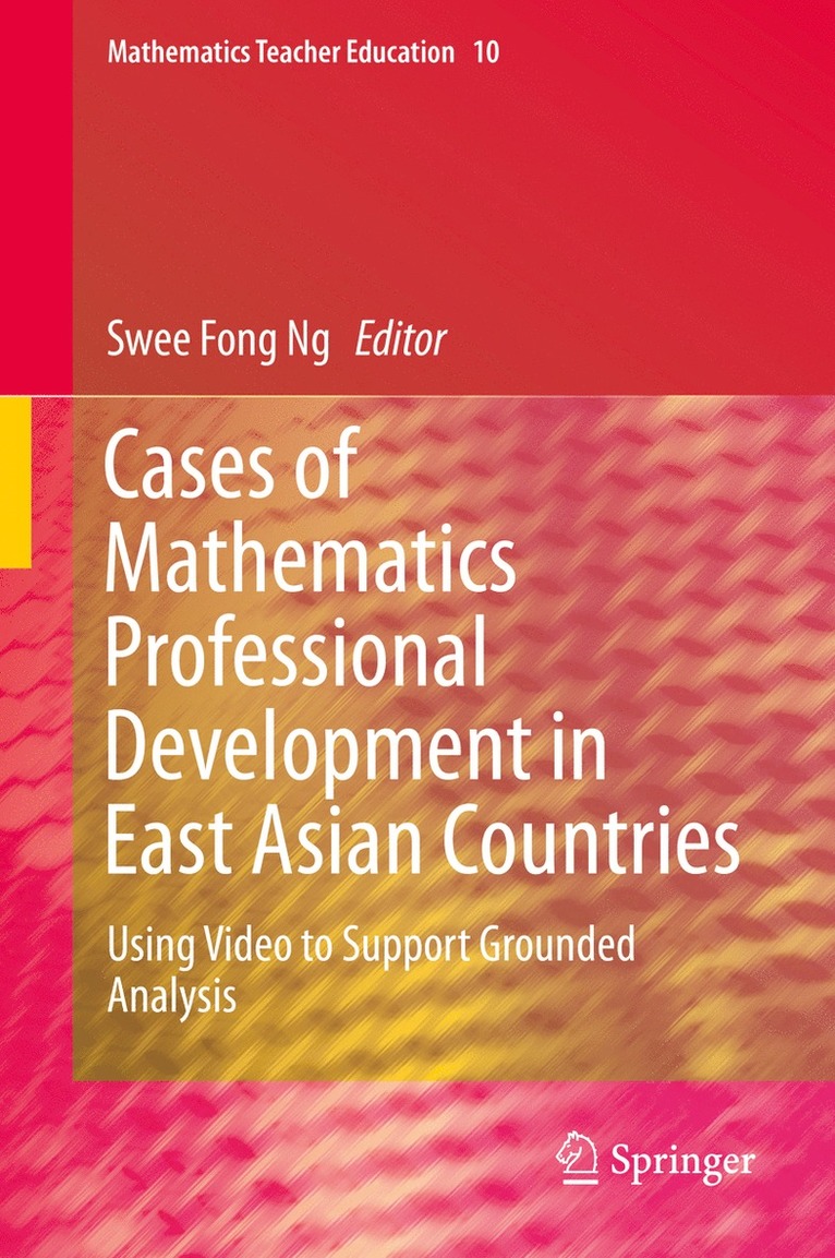 Swee Fong Ng - Cases of Mathematics Professional Development in East Asian Countries, Inbunden