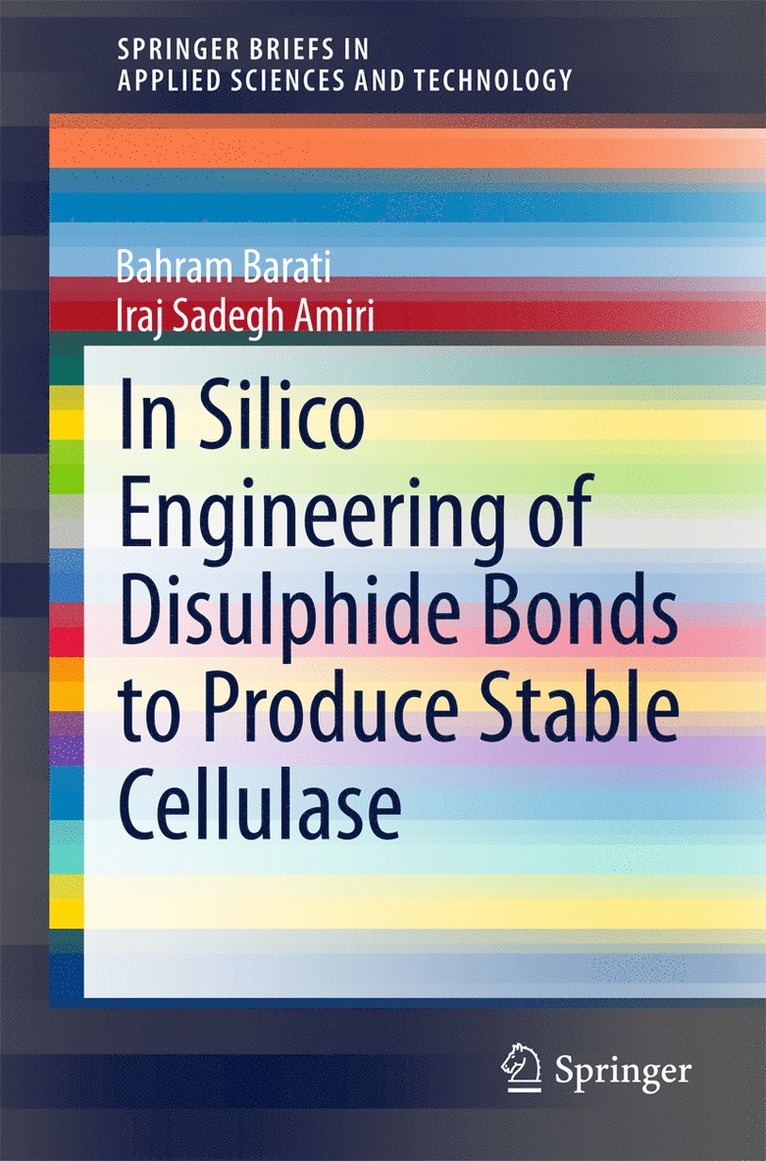 Bahram Barati, Iraj Sadegh Amiri - In Silico Engineering of Disulphide Bonds to Produce Stable Cellulase, Häftad