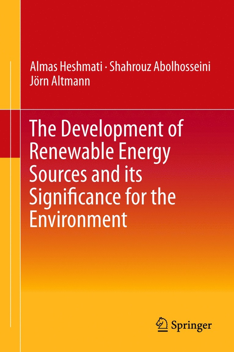 Almas Heshmati, Shahrouz Abolhosseini, Jörn Altmann - Development of Renewable Energy Sources and its Significance for the Environment, Inbunden