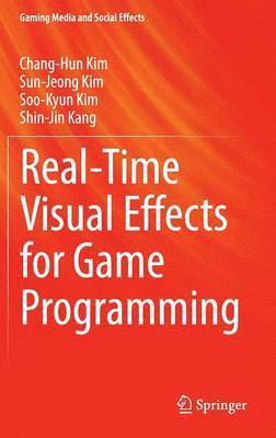 bokomslag Real-Time Visual Effects for Game Programming
