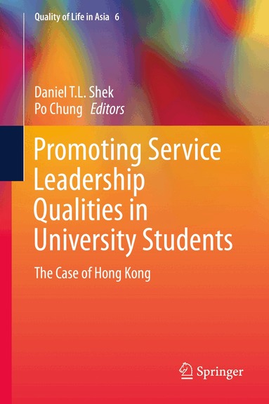 Daniel T.L. Shek, Po Chung - Promoting Service Leadership Qualities in University Students, Inbunden