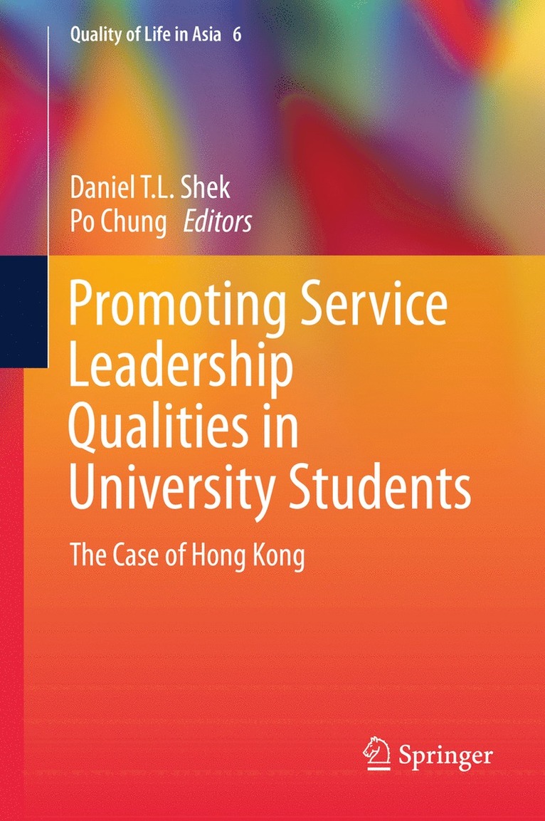Daniel T.L. Shek, Po Chung, Daniel T. L. Shek - Promoting Service Leadership Qualities in University Students, Inbunden