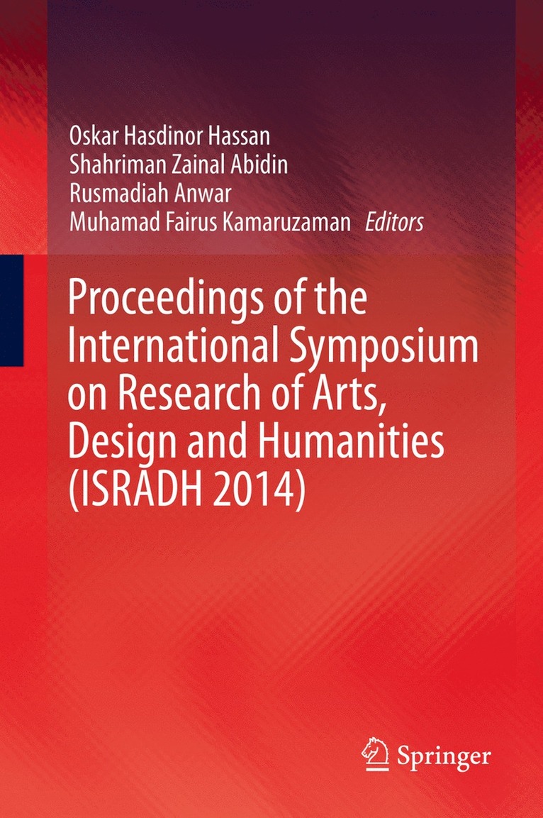 Oskar Hasdinor Hassan, Shahriman Zainal Abidin, Rusmadiah Anwar, Muhamad Fairus Kamaruzaman - Proceedings of the International Symposium on Research of Arts, Design and Humanities (ISRADH 2014), Inbunden