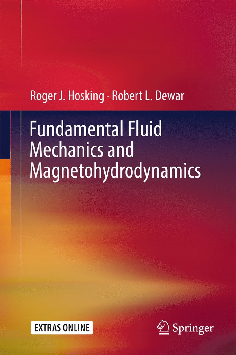 Roger J. Hosking, Robert L. Dewar - Fundamental Fluid Mechanics and Magnetohydrodynamics, Inbunden