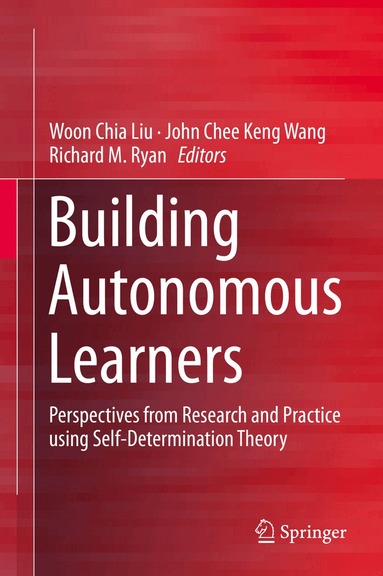 Woon Chia Liu, John Chee Keng Wang, Richard M. Ryan - Building Autonomous Learners, Inbunden