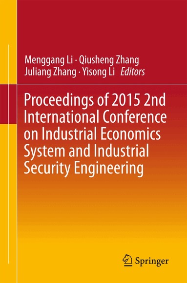 Menggang Li, Qiusheng Zhang, Juliang Zhang, Yisong Li - Proceedings of 2015 2nd International Conference on Industrial Economics System and Industrial Security Engineering, Häftad