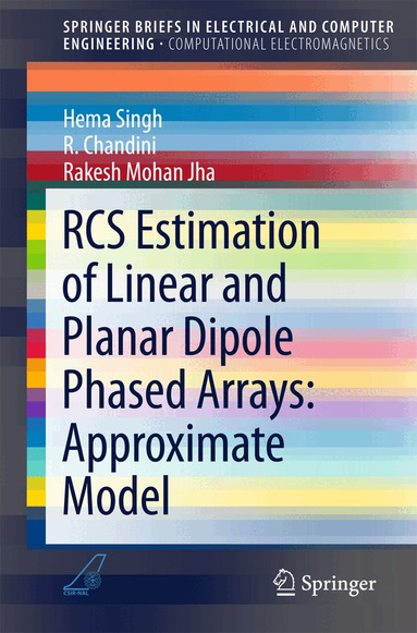 Hema Singh, R. Chandini, Rakesh Mohan Jha - RCS Estimation of Linear and Planar Dipole Phased Arrays: Approximate Model, Häftad
