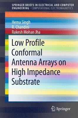 Low Profile Conformal Antenna Arrays on High Impedance Substrate 1