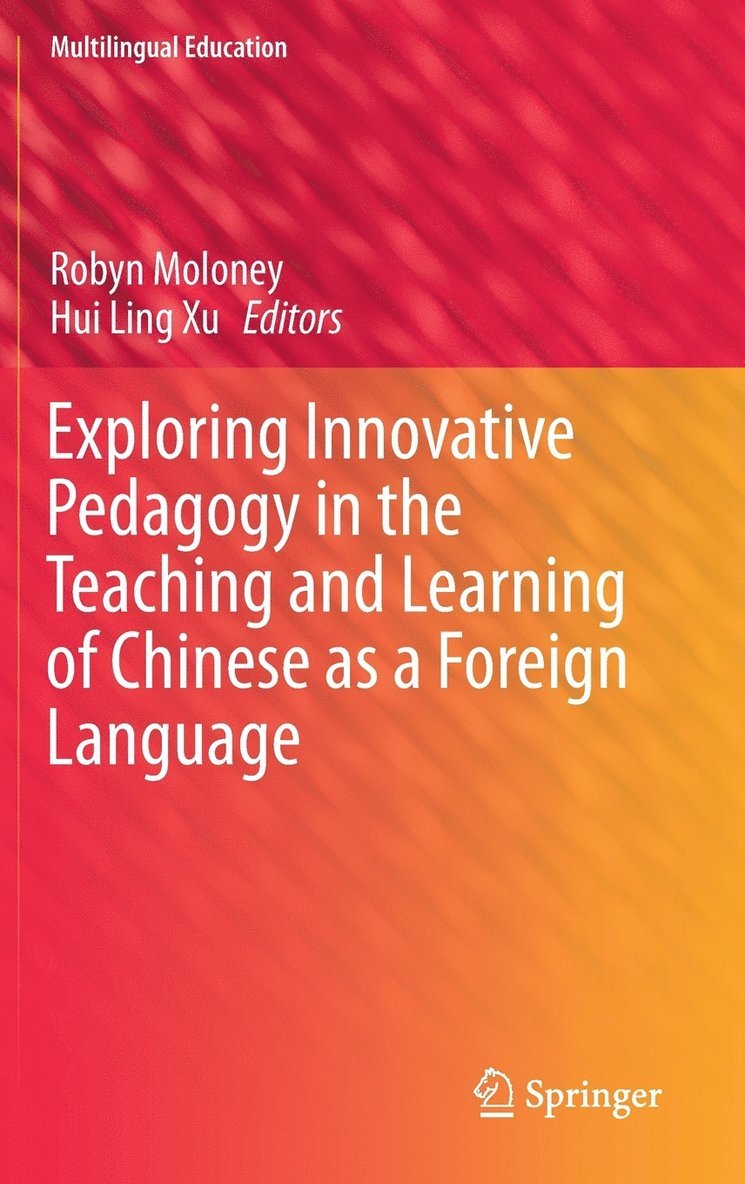 Exploring Innovative Pedagogy in the Teaching and Learning of Chinese as a Foreign Language 1