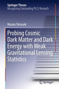 bokomslag Probing Cosmic Dark Matter and Dark Energy with Weak Gravitational Lensing Statistics