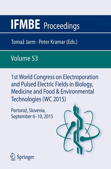 Tomaz Jarm, Peter Kramar - 1st World Congress on Electroporation and Pulsed Electric Fields in Biology, Medicine and Food & Environmental Technologies, Häftad