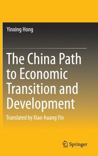 bokomslag The China Path to Economic Transition and Development