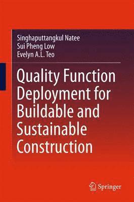 bokomslag Quality Function Deployment for Buildable and Sustainable Construction
